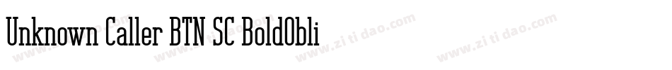 Unknown Caller BTN SC BoldOblique字体转换